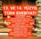 13. ve 14. Yüzyıl Türk Edebiyatı