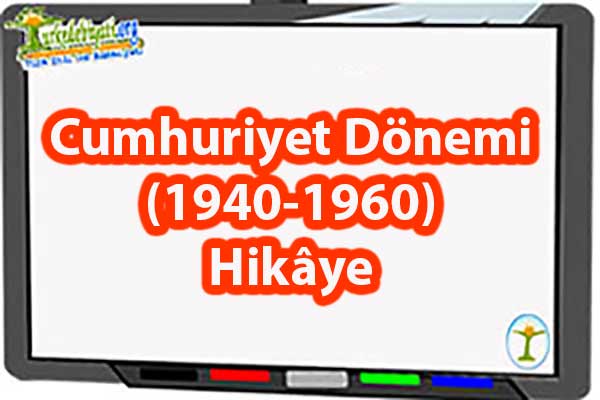 cumhuriyet donemi nde 1940 1960 hikaye turk dili ve edebiyati