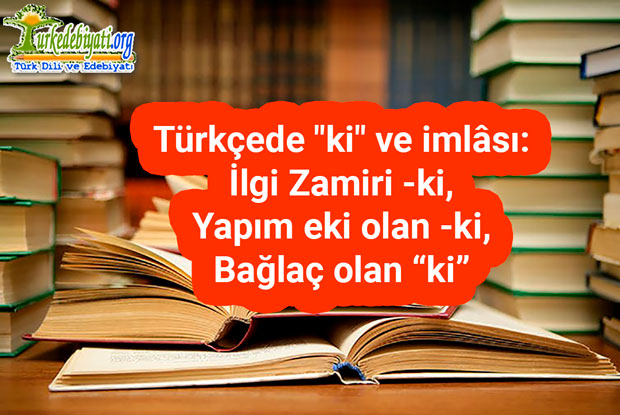 İlgi Zamiri ki, ki Bağlacı, ki Yapım eki - Türk Dili ve Edebiyatı