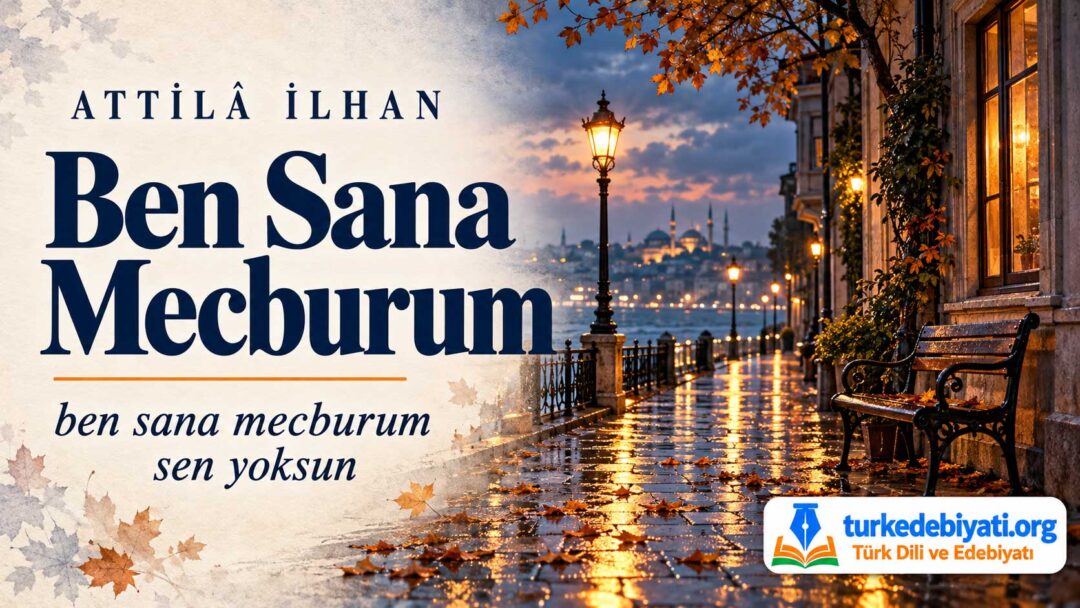 Attilâ İlhan — “Ben Sana Mecburum”