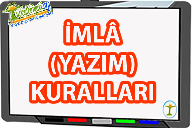 rainfall watch TV strange İmlâ (Yazım) Kuralları | Türk Dili ve Edebiyatı