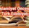 İslamiyetten Önceki Türk Edebiyatı
