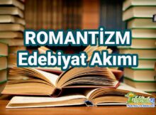 Romantizm Edebiyat Akımı, Özellikleri, Temsilcileri