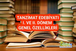 Tanzimat I. ve II. Dönem Edebiyatının Genel Özellikleri - Türk Dili ve ...