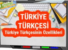 Türkiye Türkçesi ve Özellikleri